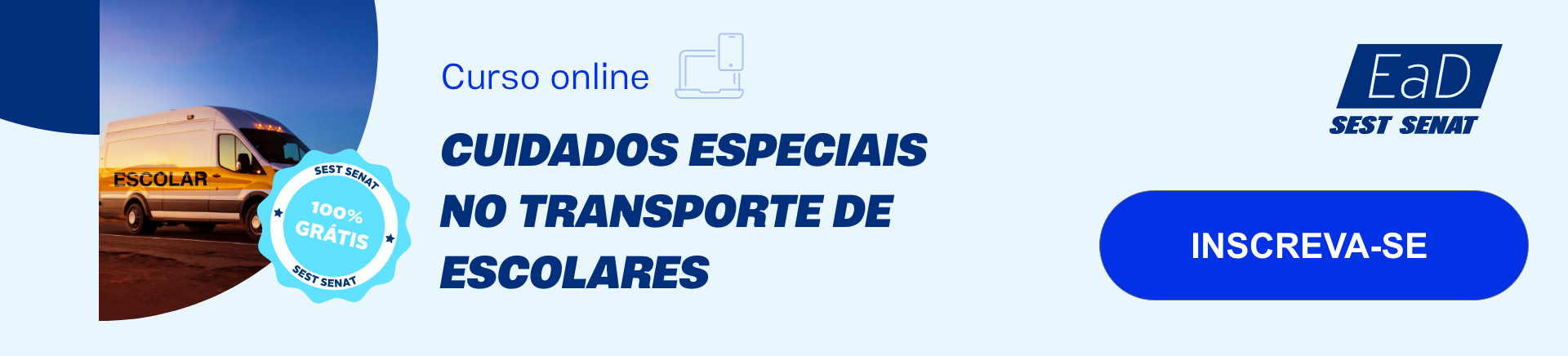 Banner do curso online e gratuito de Cuidados especiais no transporte de escolares que, ao clicar, direciona para a página do curso na EaD SEST SENAT.